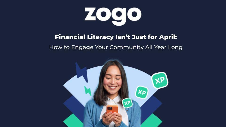  Zogo is a financial literacy platform designed to empower everyone to take hold of their financial future.